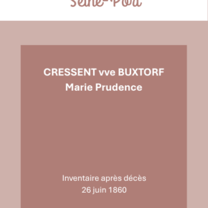 CRESSENT vve BUXTORF Marie Prudence – Inventaire après décès